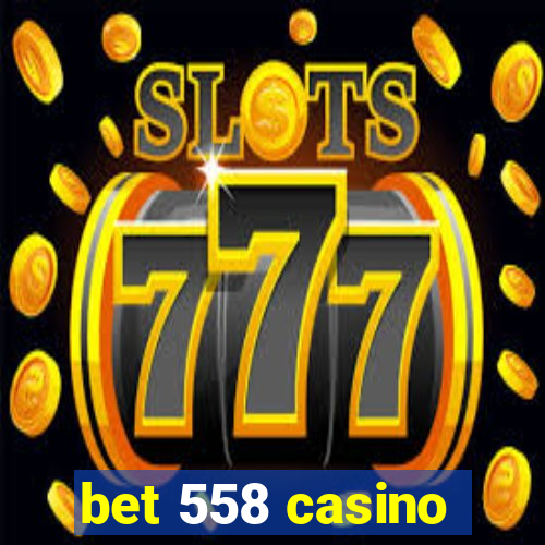 bet 558 casino